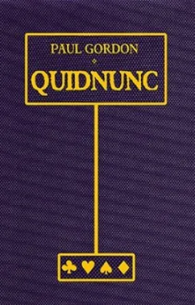 Quidnunc by Paul Gordon - Book